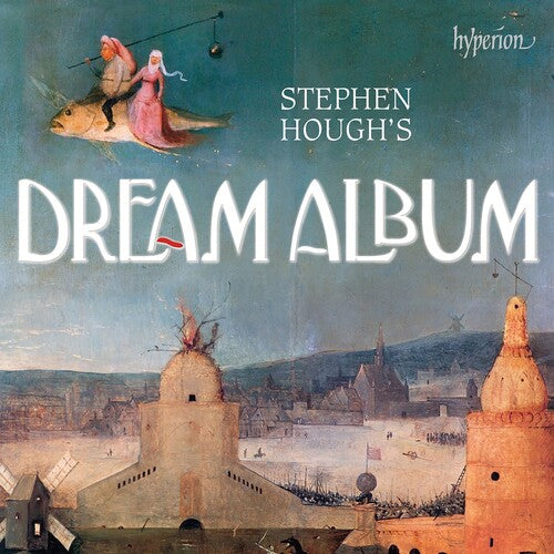 Stephen Hough: Stephen Hough's Dream Album - Record