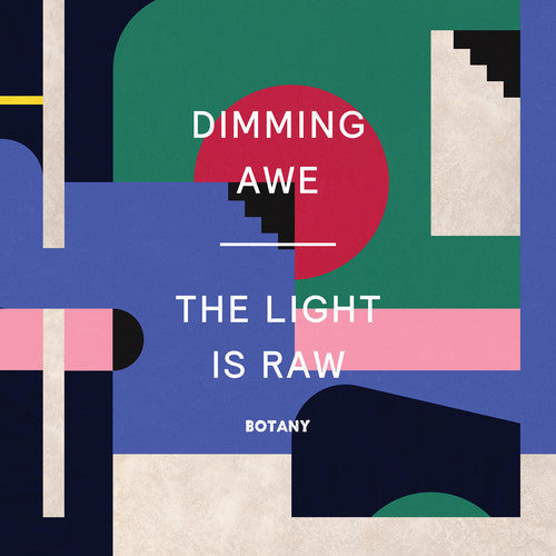 Botany: Dimming Awe, The Light Is Raw - Record