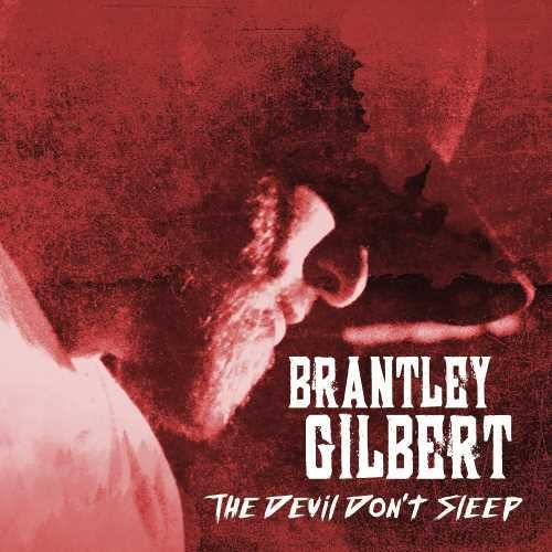 Brantley Gilbert: The Devil Don't Sleep - Record