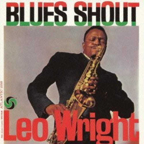 Leo Wright: BLUES SHOUT (180 GRAM) - VINYL