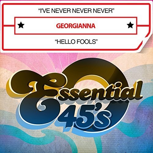 Georgianna: I've Never Never Never / Hello Fools (digital 45) - CD