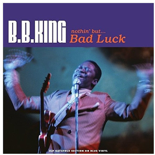 B.B. King: Nothin But Bad Luck (Transparent Blue Vinyl) - Record