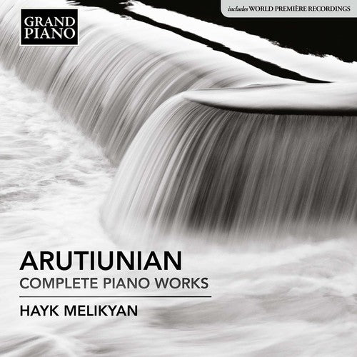 Arutiunian / Melikyan: Alexander Arutiunian: Complete Piano Works - Record