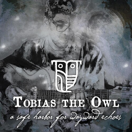 Tobias the Owl: Safe Harbor For Wayward Echoes - Record