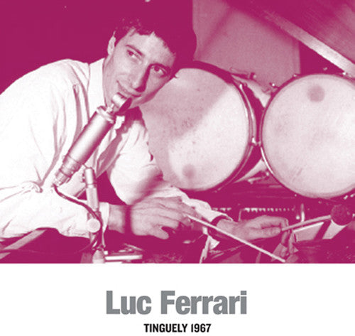 Luc Ferrari: Tinguely 1967 - Record