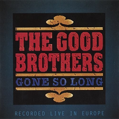 The Good Brothers: Gone So Long - Record
