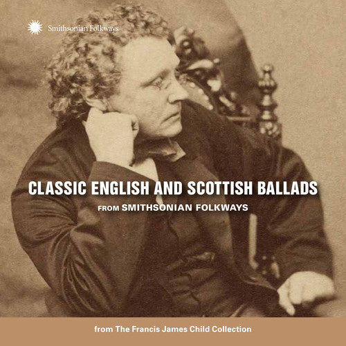 Classic English & Scottish Ballads From: Classic English and Scottish Ballads from Smithsonian Folkways - Record