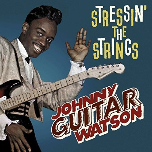 Johnny Guitar Watson: Stressin' The Strings - Record