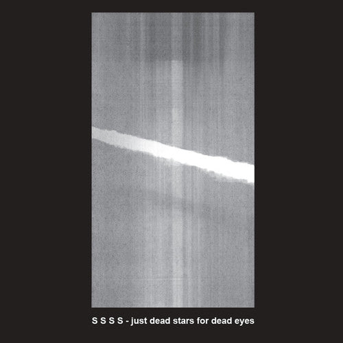 S S S S: Just Dead Stars For Dead Eyes - Record