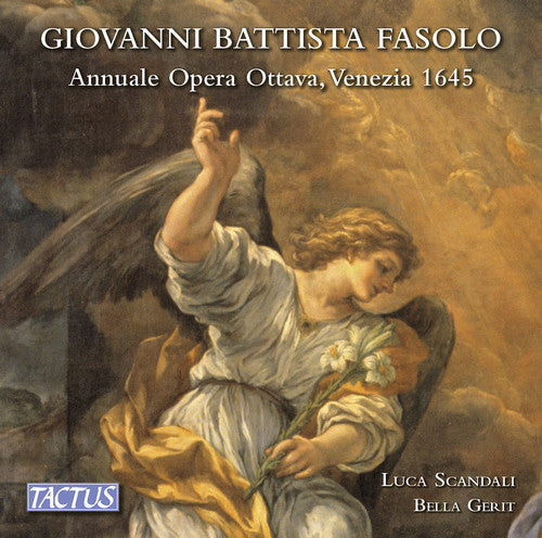 Fasolo / Scandali / Ensemble Bella Gerit: Giovanni Battista Fasolo: Annuale opera ottava, Venezia 1645 - Record