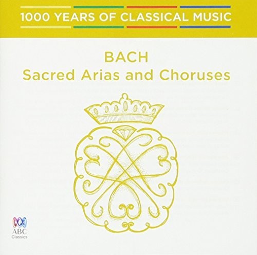 Bach: Sacred Arias & Choruses - 1000 Years of: Bach: Sacred Arias & Choruses - 1000 Years Of Classical Music - Record
