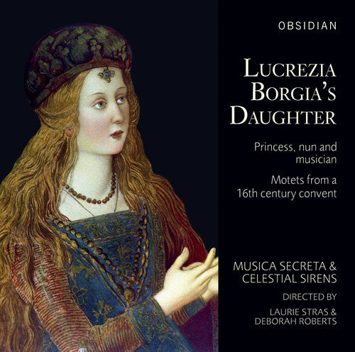 Anonymous / Roberts / Stras / Roberts / Ely: Lucrezia Borgia's Daughter - Record
