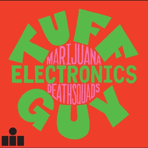 Marijuana Deathsquads: Tuff Guy Electronics - Record