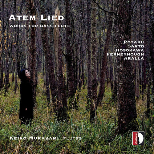 Aralla / Ferneyhough / Hosokawa / Murakami: Atem Lied: Works for Flute - Record
