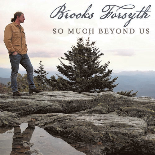 Brooks Forsyth: So Much Beyond Us - Record