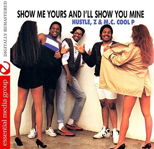 D.J. E. Hustle / Z-Finest / M.C. Cool P: Show Me Yours And I'll Show You Mine - Record
