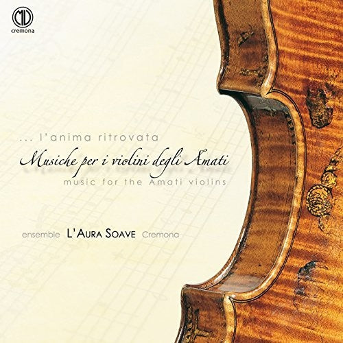 Carubelli / Cazzati / Ingegneri / Ensemble L'Aura: L'anima ritrovata, Musica per il violini degli Amati - Record