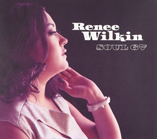 Renee Wilkin: Soul 67 - CD