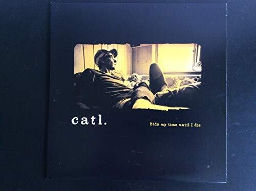 Catl: Bide My Time Until I Die - Record