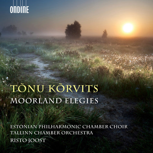 Korvits / Estonian Philharmonic Chamber Choir: Tonu Korvits: Moorland Elegies - Record