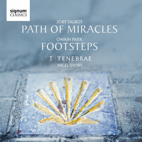 Owain Park / Talbot / Tenebrae / Short: Owain Park: Footsteps / Joby Talbot: Path of Miracles - Record
