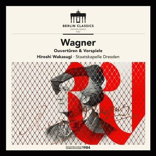 Wagner / Dresden / Wakasugi: Richard Wagner: Overtures & Preludes - Record