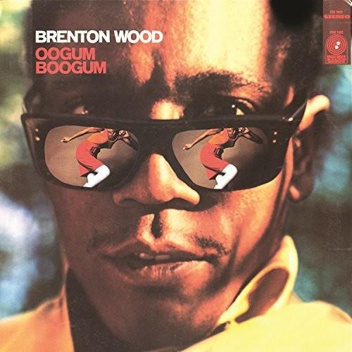 Brenton Wood- Oogum Boogum { VINYL LP }