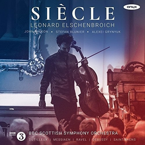 Leonard Elschenbroich: Siecle - Works By Dutilleux, Messiaen, Ravel, Debussy And Saint-Saens - Record