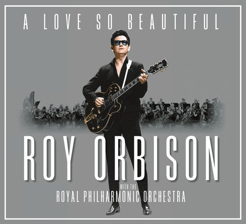 Roy Orbison: A Love So Beautiful: Roy Orbison & The Royal Philharmonic Orchestra - CD