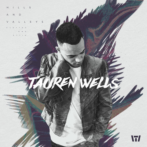 Tauren Wells: Hills And Valleys - Record