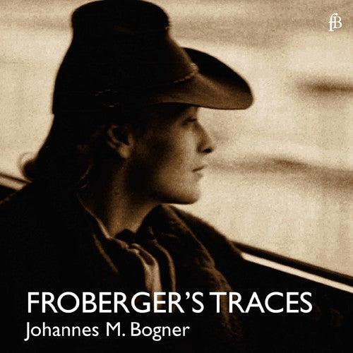 Froberger / Bogner: Froberger's Traces - Record