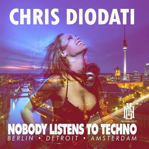 Chris Diodati: Nobody Listens To Techno - Record