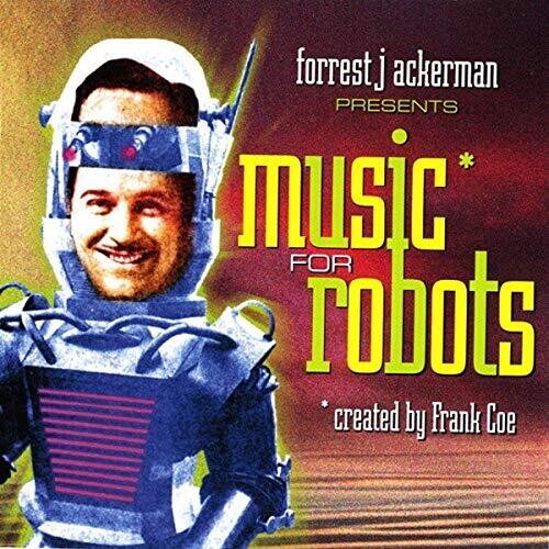 Ackerman, Forrest / Coe, Frank: Music For Robots - CD