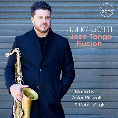 Julio Botti: Jazz Tango Fusion: Music By Astor Piazzolla & Pablo Ziegler - CD