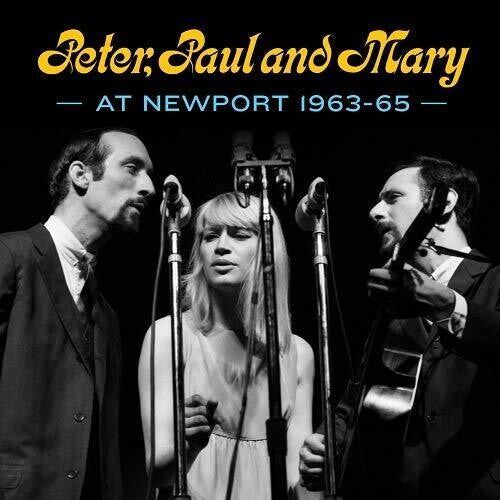 Peter, Paul and Mary: Peter, Paul and Mary at Newport 1963-65 - Record