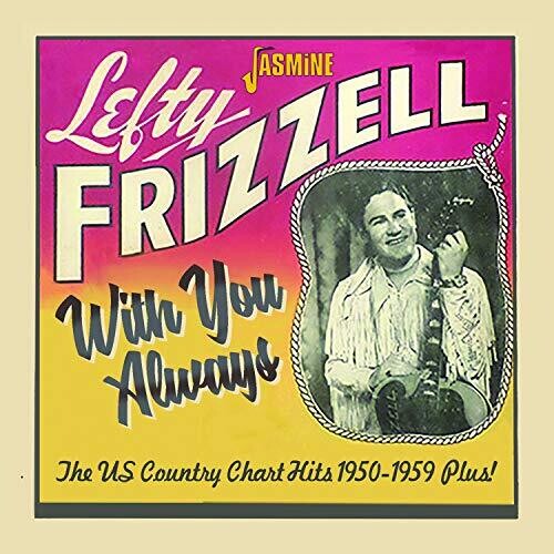 Lefty Frizzell: With You Always: The Us Country Chart Hits 1950-1959 Plus! - Record