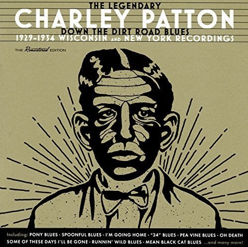 Charley Patton: Down The Dirt Road Blues: 1929-1934 Wisconsin & New York Recordings - Record