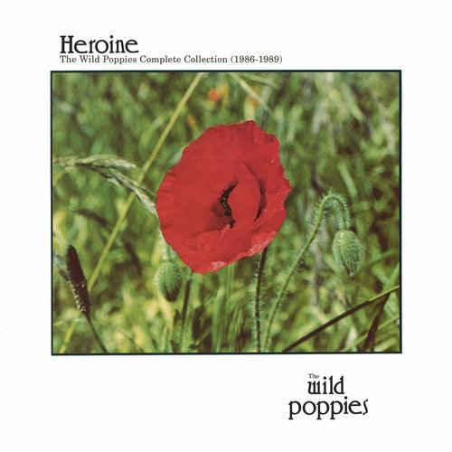 Wild Poppies- Heroine: The Wild Poppies Complete Collection 1986 { VINYL LP }