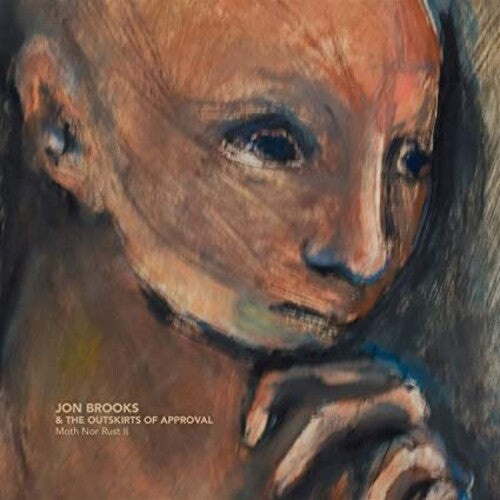 Brooks, Jon & Outskirts of Approval: Moth Nor Rust Ii - Record