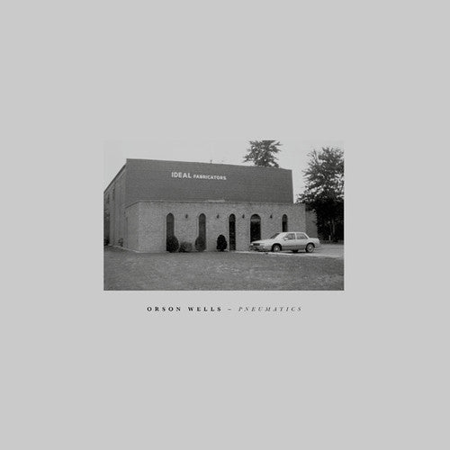 Orson Wells: Pneumatics - Record