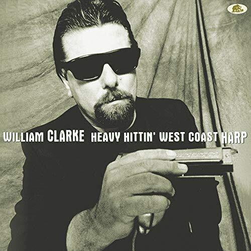 William Clarke- Heavy Hittin' West Coast Harp { VINYL LP }