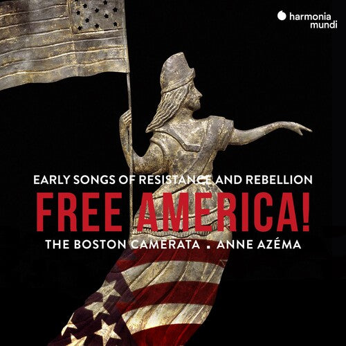 Boston Camerata: Free America - Early Songs Of Resistance And Rebellion - Record