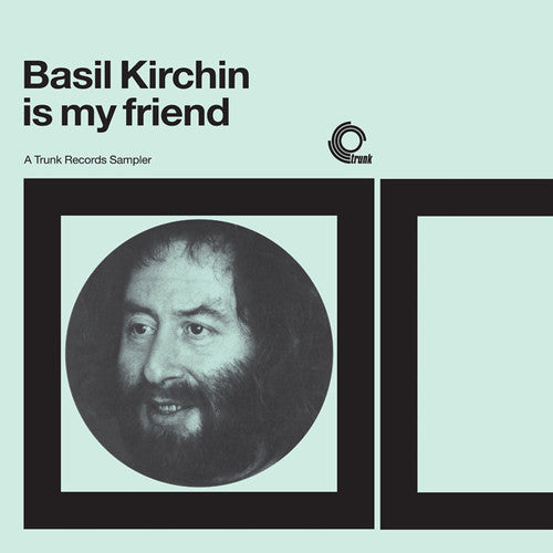 Basil Kirchin: Basil Kirchin Is My Friend: Trunk Records Sampler - Record