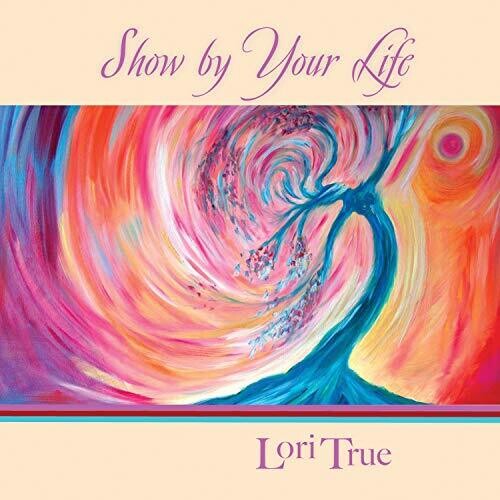 Lori True: Show By Your Life - Record