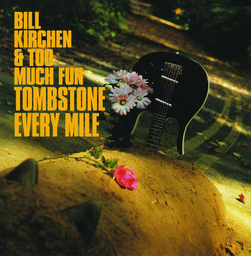 Bill Kirchen & Too Much Fun: Tombstone Every Mile - Record