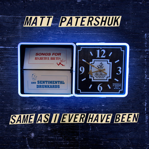 Matt Patershuk: Same As I Ever Have Been - Record