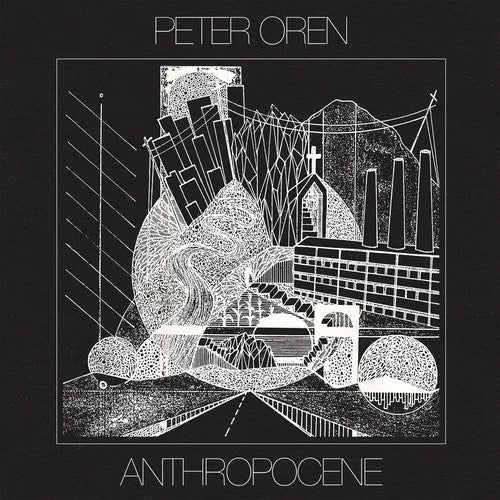 Peter Oren: Anthropocene - Record