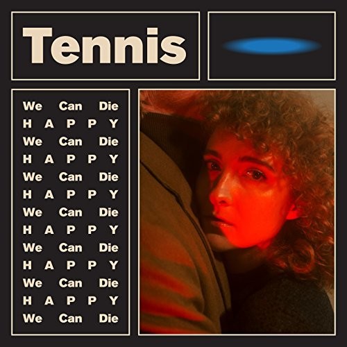 Tennis: We Can Die Happy - VINYL