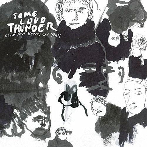 Clap Your Hands Say Yeah- Some Loud Thunder (10th Anniversary Edition) { VINYL LP }