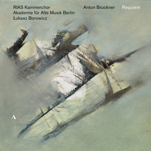 Bruckner / Rias Kammerchor Berlin / Borowicz: Requiem - Record